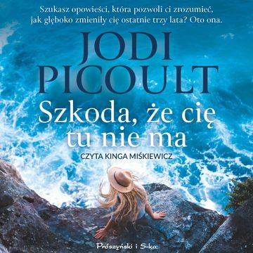 Szkoda, że cię tu nie ma audiobook, Jodi Picoult