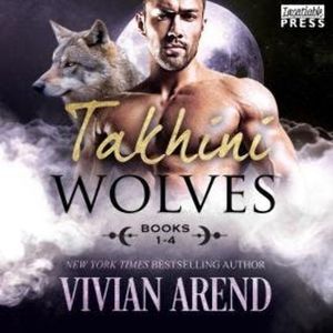 Takhini Wolves - Books 1-4 (Unabridged), Vivian Arend
