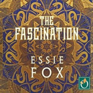 The Fascination, Essie Fox
