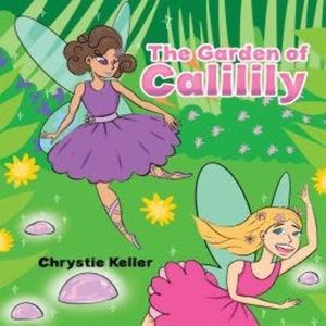 The Garden of Calilily (Unabridged), Chrystie Keller
