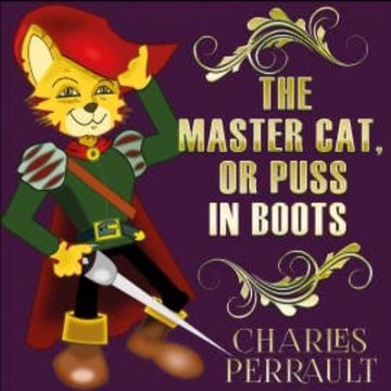 The Master Cat, Or Puss In Boots audiobook, Charles Perrault