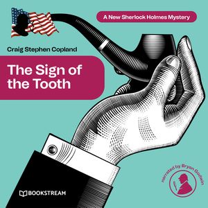 The Sign of the Tooth - A New Sherlock Holmes Mystery, Episode 2, Craig Stephen Copland, Sir Arthur Conan Doyle