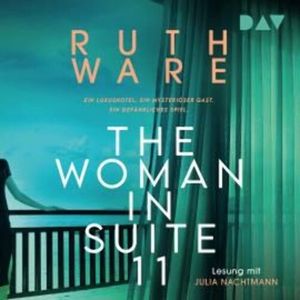 The Woman in Suite 11 (Gekürzt), Ruth Ware