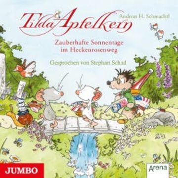 Tilda Apfelkern. Zauberhafte Sonnentage im Heckenrosenweg audiobook, Andreas H. Schmachtl