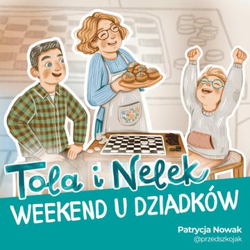 Tola i Nelek - Weekend u dziadków audiobook, Patrycja Nowak