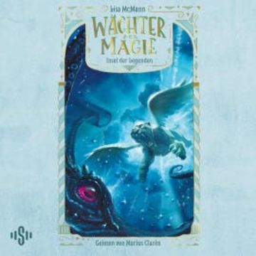 Wächter der Magie – Insel der Legenden (Wächter der Magie 4), Lisa McMann