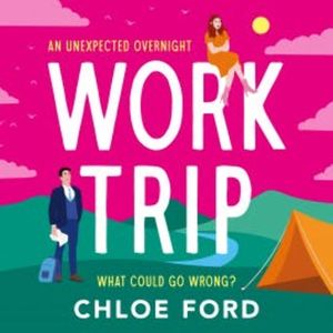 Work Trip, Chloe Ford