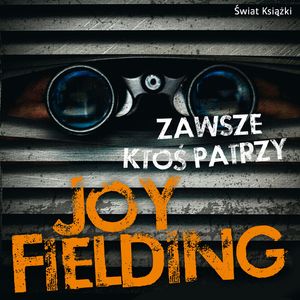 Zawsze ktoś patrzy, Joy Fielding