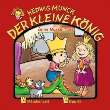 07: Der kleine König und seine Muske-Tiere audiobook, Hedwig Munck