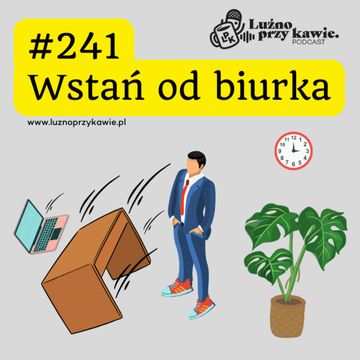 #241 - Wstań od biurka. audiobook, NAAB.pl	Adam Borodo