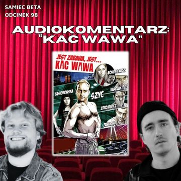 #98 – AUDIOKOMENTARZ: "KAC WAWA" audiobook, Mateusz Płocha, Szymon Żurawski