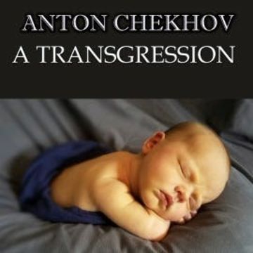 A Transgression audiobook, Anton Chekhov