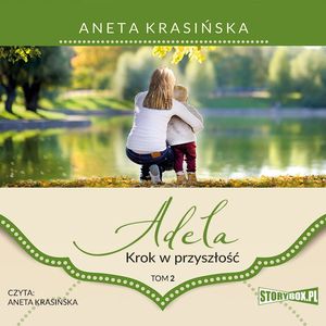 Adela. Tom 2. Krok w przyszłość, Aneta Krasińska