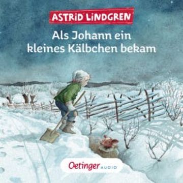 Als Johann ein kleines Kälbchen bekam audiobook, Astrid Lindgren