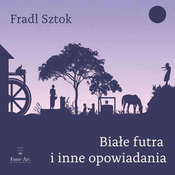 Białe futra i inne opowiadania audiobook, Fradl Sztok