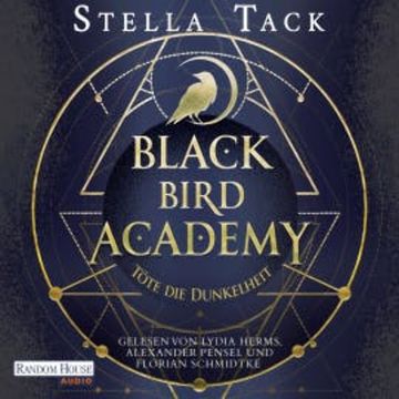 Black Bird Academy - Töte die Dunkelheit audiobook, Stella Tack