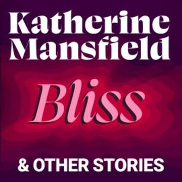 Bliss and Other Stories audiobook, Katherine Mansfield
