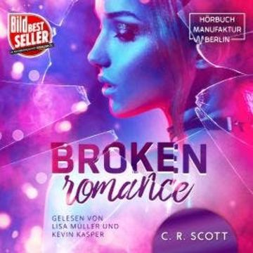 Broken Romance (ungekürzt) audiobook, C. R. Scott