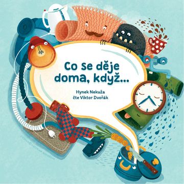 Co se děje doma, když... audiobook, Hynek Nekuža