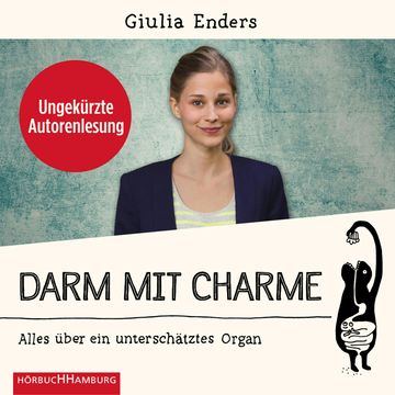 Darm mit Charme - Alles über ein unterschätztes Organ audiobook, Giulia Enders