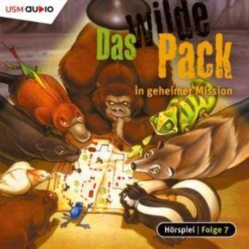 Das wilde Pack, Folge 7: Das wilde Pack in geheimer Mission audiobook, André Marx, Boris Pfeiffer