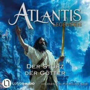 Der Sturz der Götter - Atlantis-Legenden, Teil 4 (Ungekürzt), Ian Rolf Hill