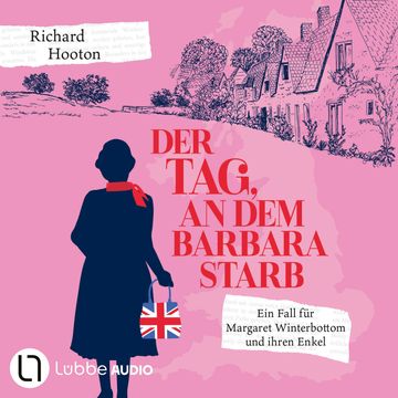 Der Tag, an dem Barbara starb - Ein Fall für Margaret Winterbottom und ihren Enkel (Ungekürzt) audiobook, Richard Hooton