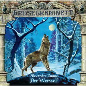 Der Werwolf (Gruselkabinett 20), Alexandre Dumas