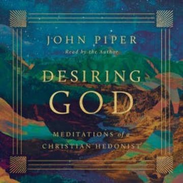 Desiring God audiobook, John Piper