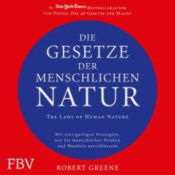 Die Gesetze der menschlichen Natur - The Laws of Human Nature audiobook, Robert Greene