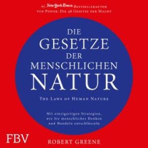Die Gesetze der menschlichen Natur - The Laws of Human Nature, Robert Greene