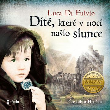 Dítě, které v noci našlo slunce audiobook, Luca Di Fulvio