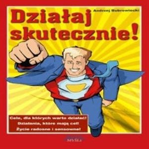 Działaj skutecznie!, Andrzej Bubrowiecki