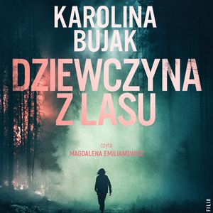 Dziewczyna z lasu, Karolina Bujak