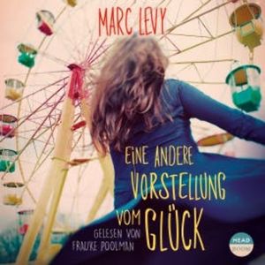 Eine andere Vorstellung vom Glück, Marc Levy