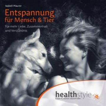 Entspannung für Mensch & Tier audiobook, Isabell Maurer