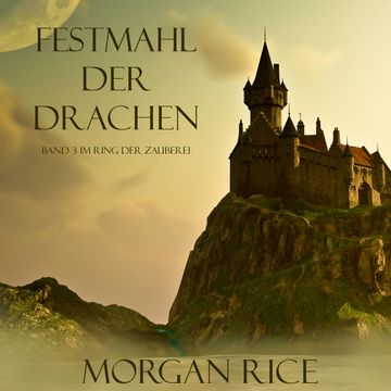 Festmahl der Drachen audiobook, Morgan Rice