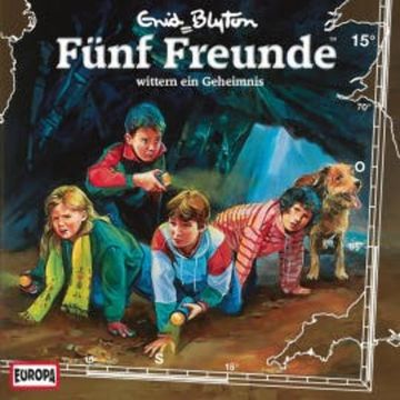 Folge 15: Fünf Freunde wittern ein Geheimnis audiobook, Enid Blyton