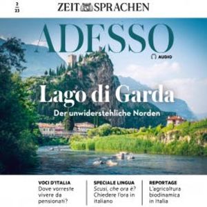 Italienisch lernen Audio - Gardasee, der unwiderstehliche Norden, Eliana Giuratrabocchetti