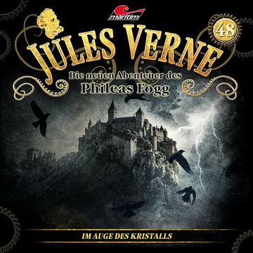 Jules Verne, Die neuen Abenteuer des Phileas Fogg, Folge 48: Im Auge des Kristalls audiobook, Marc Freund