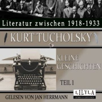 Kleine Geschichten - Teil 1 audiobook, Kurt Tucholsky