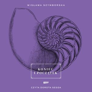 Koniec i początek, Wisława Szymborska