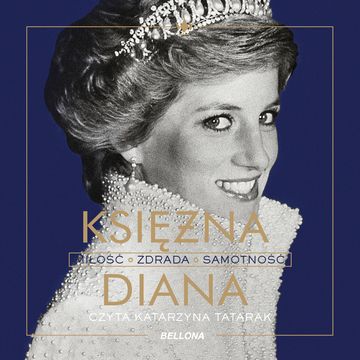 Księżna Diana. Miłość, zdrada, samotność audiobook, Iwona Kienzler