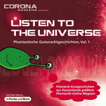 Listen to the Universe - Phantastische Gutenachtgeschichten, Vol. 1 audiobook, Bernd Wichmann