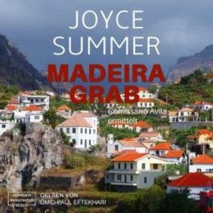 Madeiragrab - Comissário Avila ermittelt, Band 1: Avila Mysteries (ungekürzt), Joyce Summer