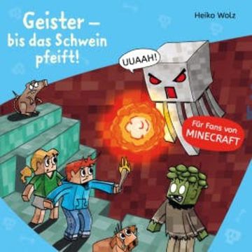 Minecraft  6: Geister – bis das Schwein pfeift! audiobook, Heiko Wolz