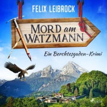 Mord am Watzmann audiobook, Felix Leibrock