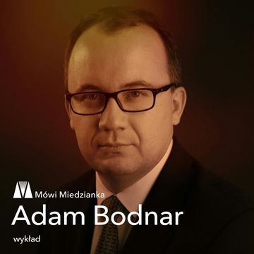 Mówi Miedzianka: Adam Bodnar, Adam Bodnar