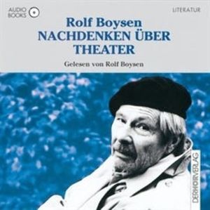 Nachdenken über Theater, Rolf Boysen