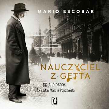 Nauczyciel z getta audiobook, Mario Escobar